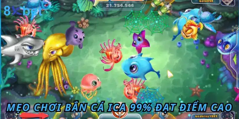 Bắn Cá iCa – Trải Nghiệm Giải Trí Đổi Thưởng Hấp Dẫn 6 Mẹo chơi bắn cá Ica 99% đạt điểm cao
